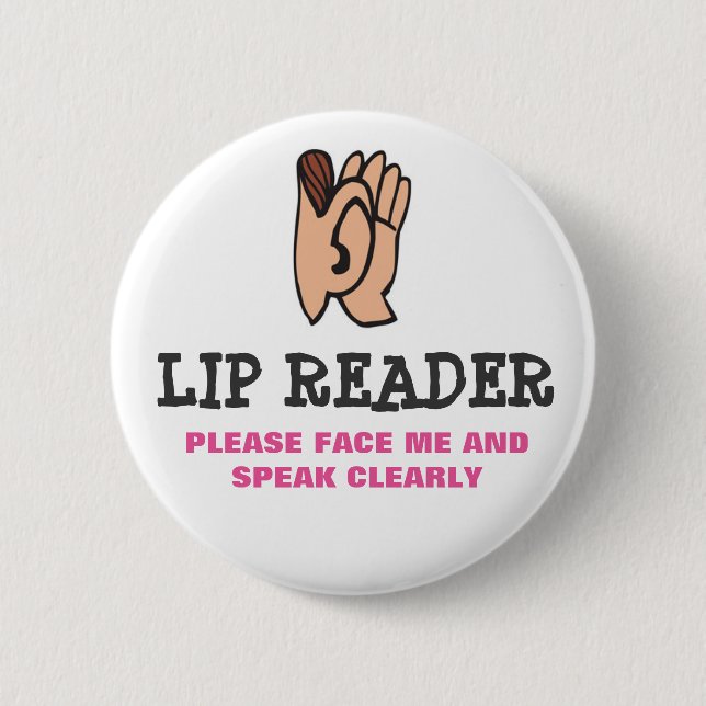 Lip Reader 6 Cm Round Badge (Front)