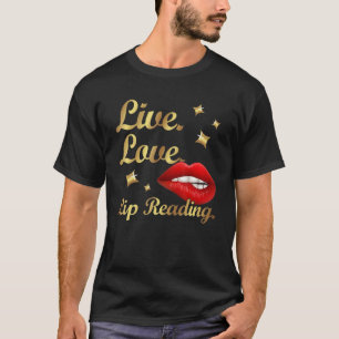 Lip Reading - sign language Deaf Awareness Deaf Pr T-Shirt