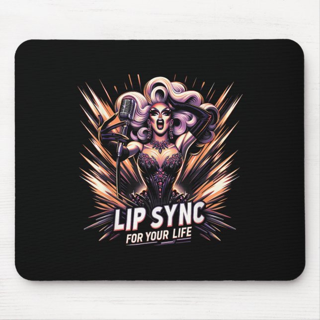 Lip Sync For Your Life Drag Queen Funny Graphic Te Mouse Pad (Front)