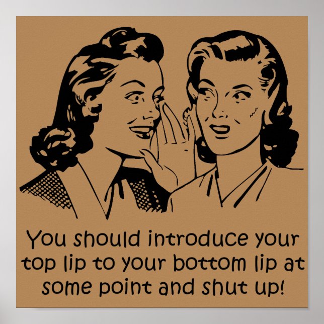 Lip To Lip Shut Up Funny Poster Sign (Front)