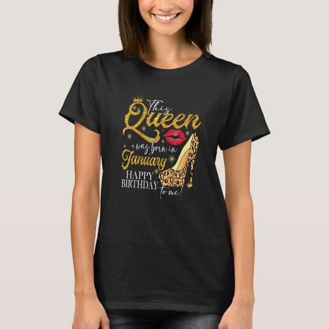 Lips High Heel A Queen Was Born In January Happy B T-Shirt (Front)