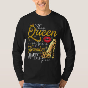 Lips High Heel A Queen Was Born In November Happy  T-Shirt