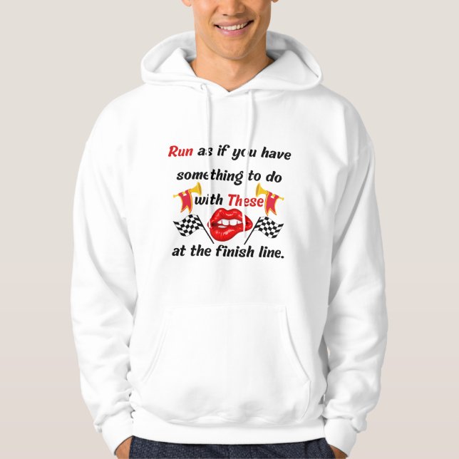 Lips Motivational Funny Quote, Finish Line Second Hoodie (Front)