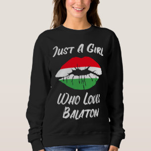 Lips Mouth Love Hungarian Flag Balaton Sweatshirt