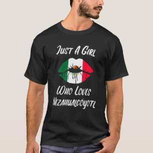 Lips Mouth Love Mexican Flag Nezahualcoyotl T-Shirt