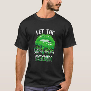 Lips Patrick’S Day Women Let Shenanigans Begin Sha T-Shirt