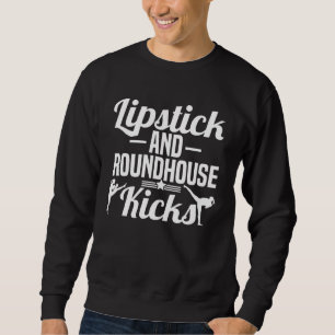 Lipstick And Roundhouse Kicks Kickboxer Workout Sweatshirt