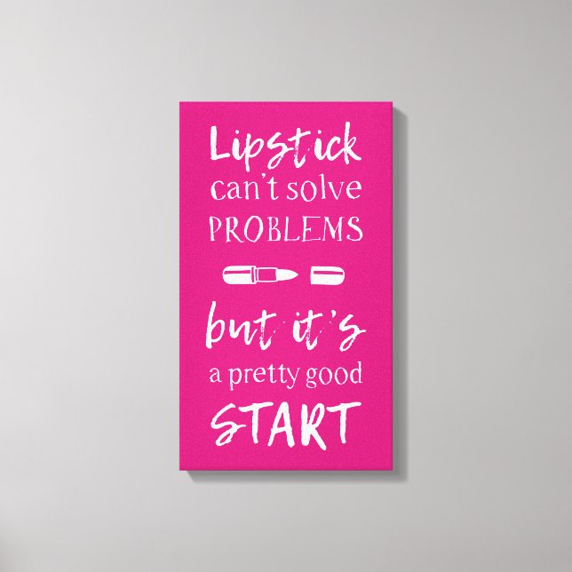 Lipstick Can't Solve Problems Canvas Print (Front)