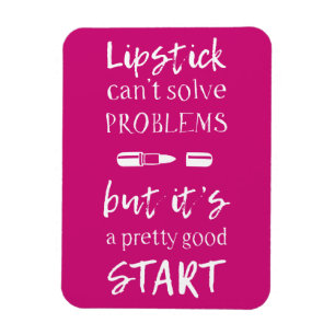 Lipstick Can't Solve Problems Magnet