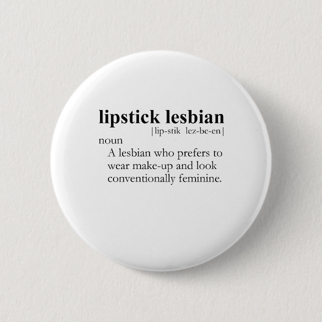 LIPSTICK LESBIAN (definition) 6 Cm Round Badge (Front)