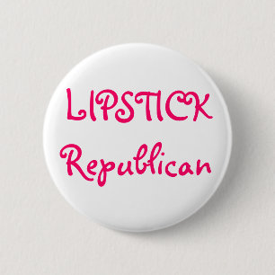 LIPSTICK Republican 6 Cm Round Badge