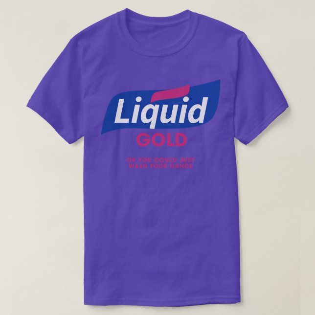 Liquid Gold Hand Sanitizer T-Shirt (Design Front)