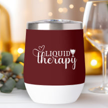 Liquid Therapy Funny Quote Wine lover Humour