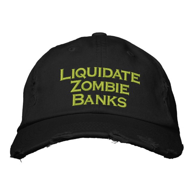 Liquidate Zombie Banks Embroidered Hat (Front)