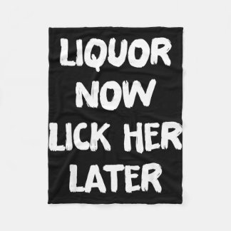 Liquor lick her later fun drinking bachelor party  fleece blanket