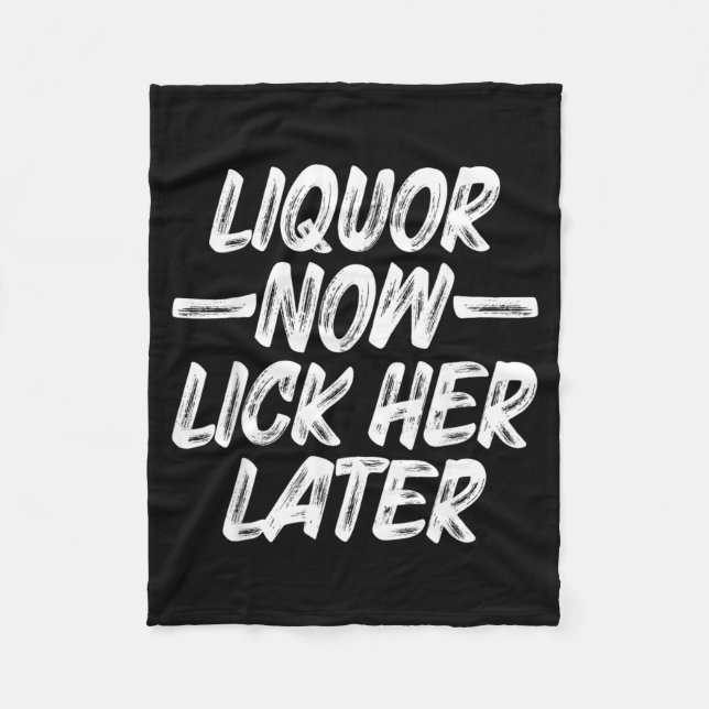 Liquor Lick Her Later Fun Drinking Bachelor Party Fleece Blanket (Front)