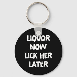 Liquor Lick Her Later Fun Drinking Bachelor Party Key Ring