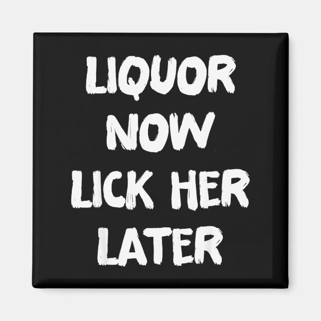 Liquor lick her later fun drinking bachelor party  magnet (Front)