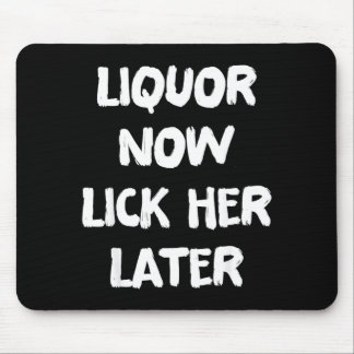 Liquor lick her later fun drinking bachelor party  mouse pad