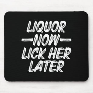 Liquor Lick Her Later Fun Drinking Bachelor Party Mouse Pad