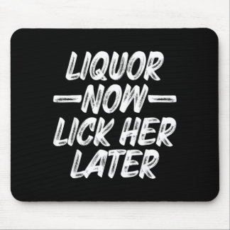 Liquor Lick Her Later Fun Drinking Bachelor Party Mouse Pad