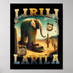 Lirili Larila Funny Italian Brainrot Meme Cactus E Poster