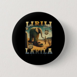 Lirili Larila - Italian Brainrot Meme  6 Cm Round Badge