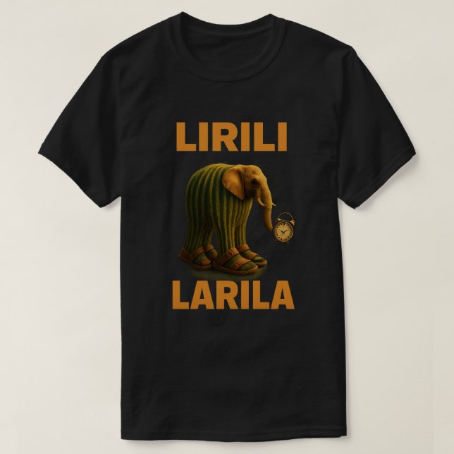 Lirili Larila T-Shirt (Design Front)