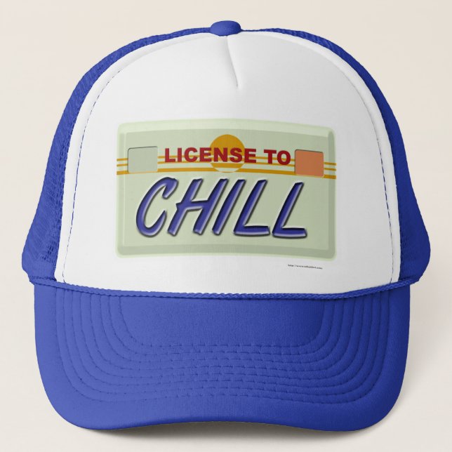 Liscence To Chill Trucker Hat (Front)