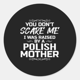 Lish Mother Raised Gift  Classic Round Sticker