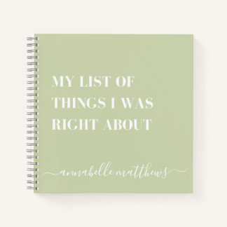 List Of Things I Was Right About | Funny Notebook