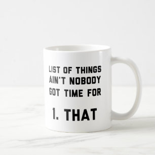 List Of Things Nobody Got Time For Coffee Mug