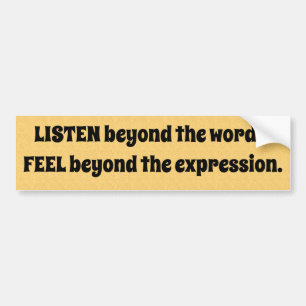 LISTEN beyond the words 3 Bumper Sticker