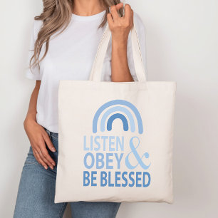 Listen Obey and Be Blessed  Tote Bag