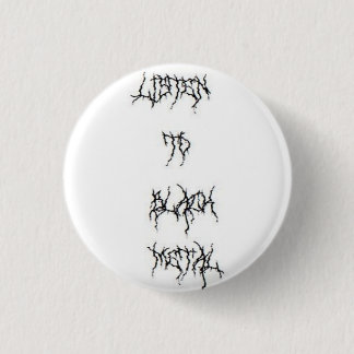 Listen to BLACK METAL! 3 Cm Round Badge