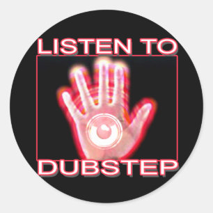 LISTEN TO DUBSTEP CLASSIC ROUND STICKER