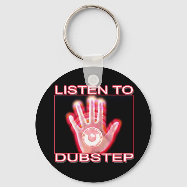 LISTEN TO DUBSTEP KEY RING (Front)