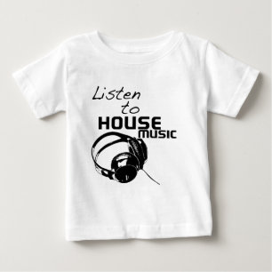 Listen to House Music Baby T-Shirt