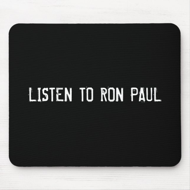 LISTEN TO RON PAUL MOUSE PAD (Front)