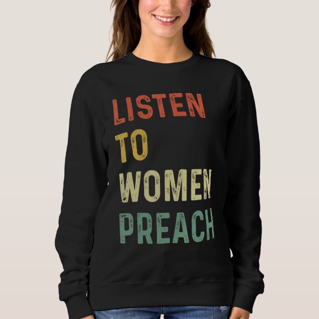 Listen To Women Preach  1 Sweatshirt (Front)