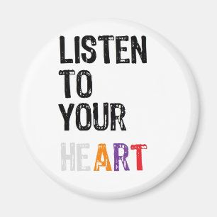 Listen to Your heART Magnet
