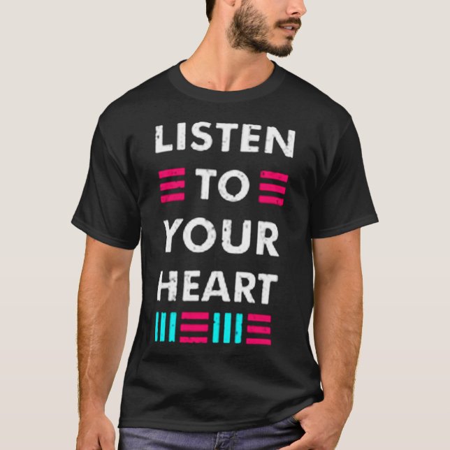 Listen to your heart T-Shirt (Front)