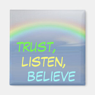 listen trust believe rainbow Magnet