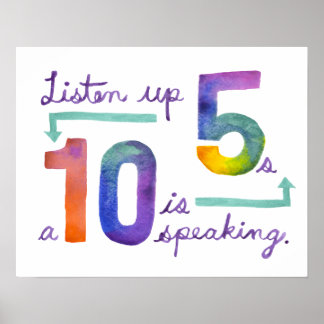 Listen up Fives, a Ten is Speaking Poster