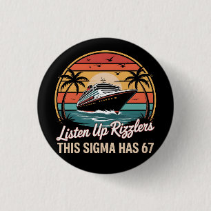 Listen Up Rizzlers This Sigma Has 67 Aura 3 Cm Round Badge
