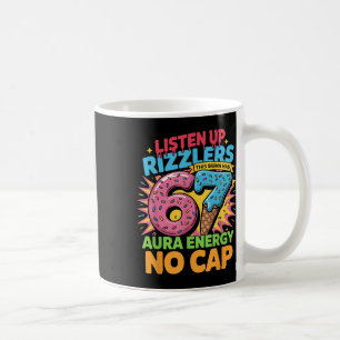 Listen Up Rizzlers This Sigma Has 67 Aura Energy N Coffee Mug