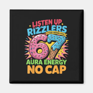 Listen Up Rizzlers This Sigma Has 67 Aura Energy N Magnet