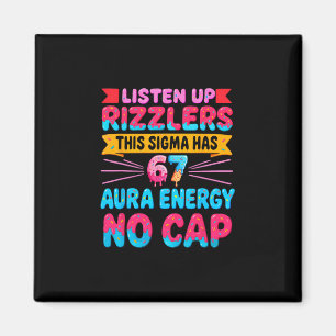 Listen Up Rizzlers This Sigma Has 67 Aura Energy N Magnet