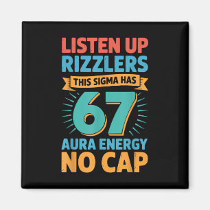 Listen Up Rizzlers This Sigma Has 67 Aura Energy S Magnet