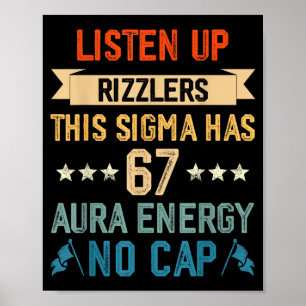 Listen Up Rizzlers This Sigma Has 67 Aura Energy S Poster